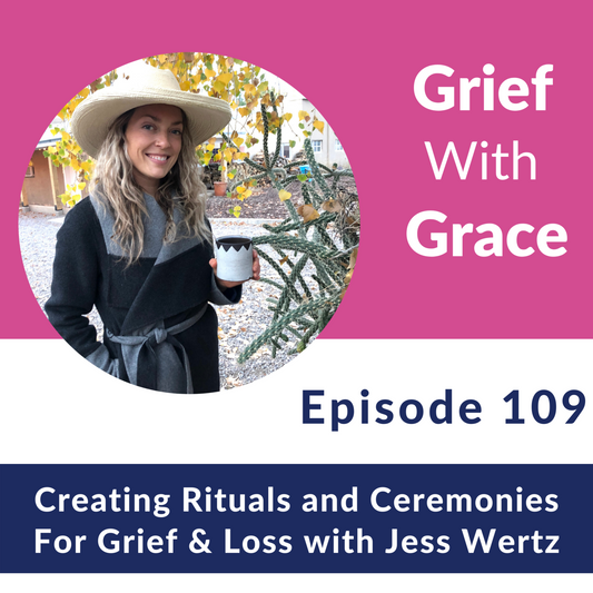 Grief With Grace Podcast Episode 109